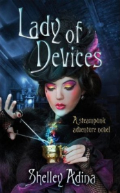 Cover of Shelley Adina's book Lady of Devices