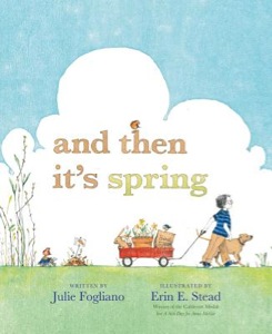 Cover of and then it's spring - written by Julie Fogliano and illustrated by Erin E. Stead