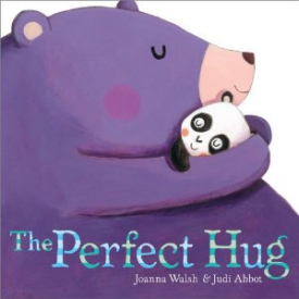 Cover of The Perfect Hug by Joanna Walsh and illustrated by Judi Abbot