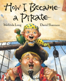 Cover of How I Became A Pirate by Melinda Long and David Shannon